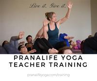 Pranalife Yoga Teacher Training: LIVE IT. GIVE IT.
